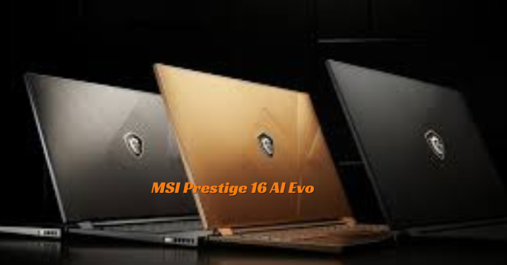 MSI Prestige 16 AI Evo 